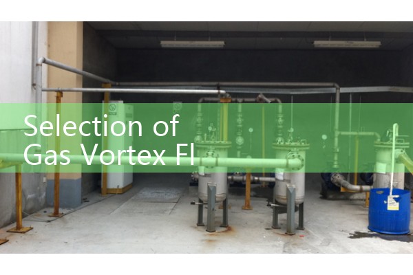 Selection of gas vortex flowmeter